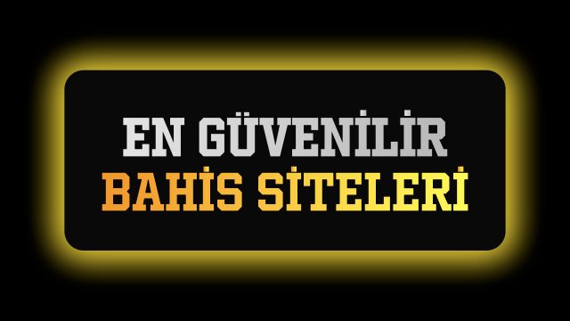 En Güvenilir Bahis Siteleri