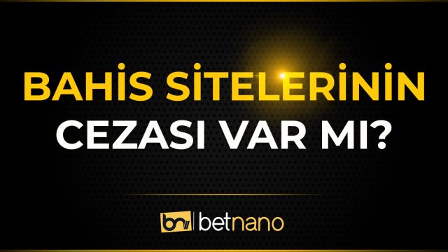 Bahis Sitelerinin Cezası Var Mı?