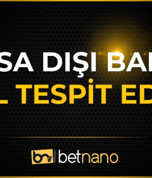 Yasa Dışı Bahis Nasıl Tespit Edilir?