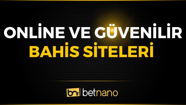 Online ve güvenilir bahis siteleri