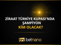 Ziraat Türkiye Kupası’nda Şampiyon Kim olacak?
