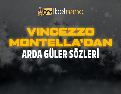 Vincenzo Montella’dan Arda Güler Sözleri