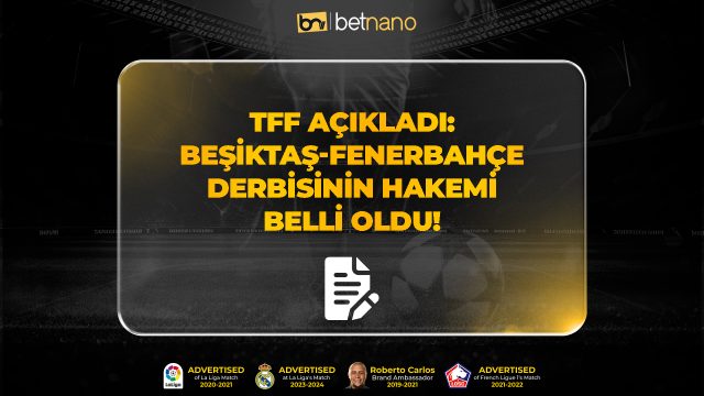 TFF açıkladı Fenerbahçe Beşiktaş maçının hakemi belli oldu!