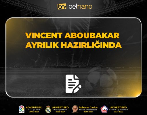 Vincent Aboubakar Ayrılık Hazırlığında Vincent Aboubakar Ayrılık Hazırlığında