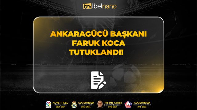 Ankaragücü Başkanı Faruk Koca Tutuklandı!